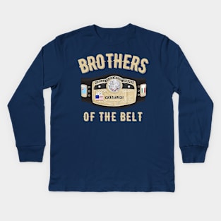 Brothers of the Belt - Domed NWA Kids Long Sleeve T-Shirt